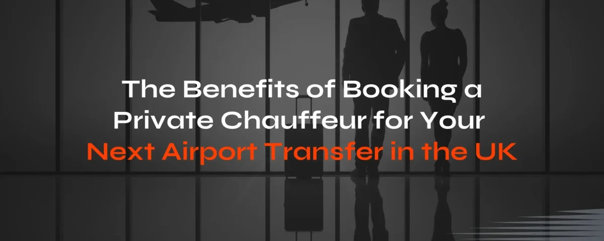 Blog Image of Benefits of Booking a Private Chauffeur for Airport Transfer