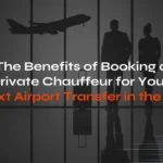 Blog Image of Benefits of Booking a Private Chauffeur for Airport Transfer