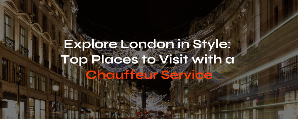 Top Places to Visit with a Chauffeur Service