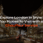 Top Places to Visit with a Chauffeur Service