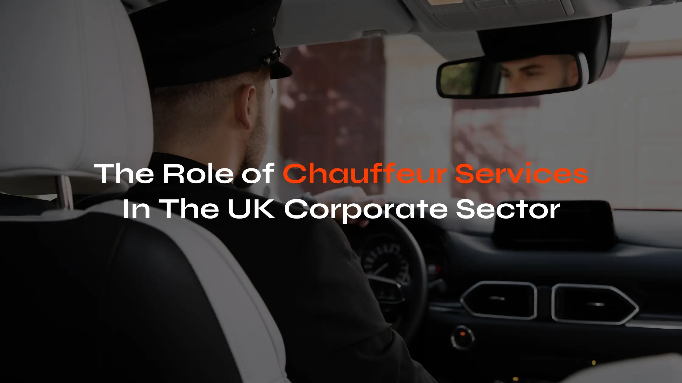 <br><br>The Role of Chauffeur Services in the UK Corporate Sector