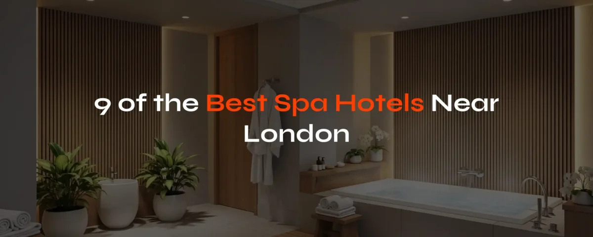 LTL 9 of the Best Spa Hotels Near London featured image