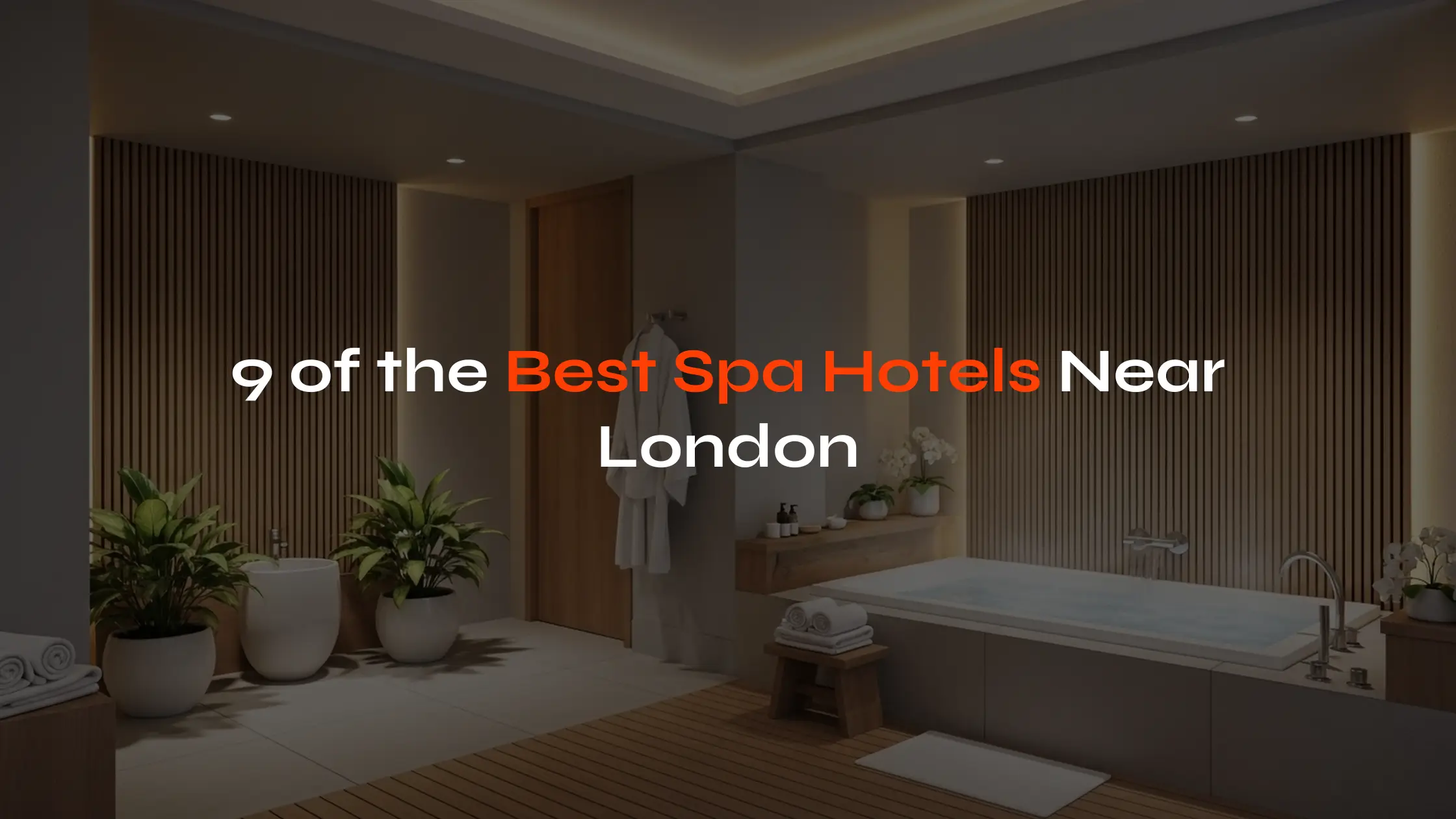 LTL 9 of the Best Spa Hotels Near London featured image