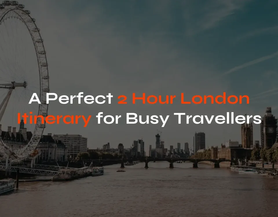 2 Hour London Itinerary for Busy Travellers