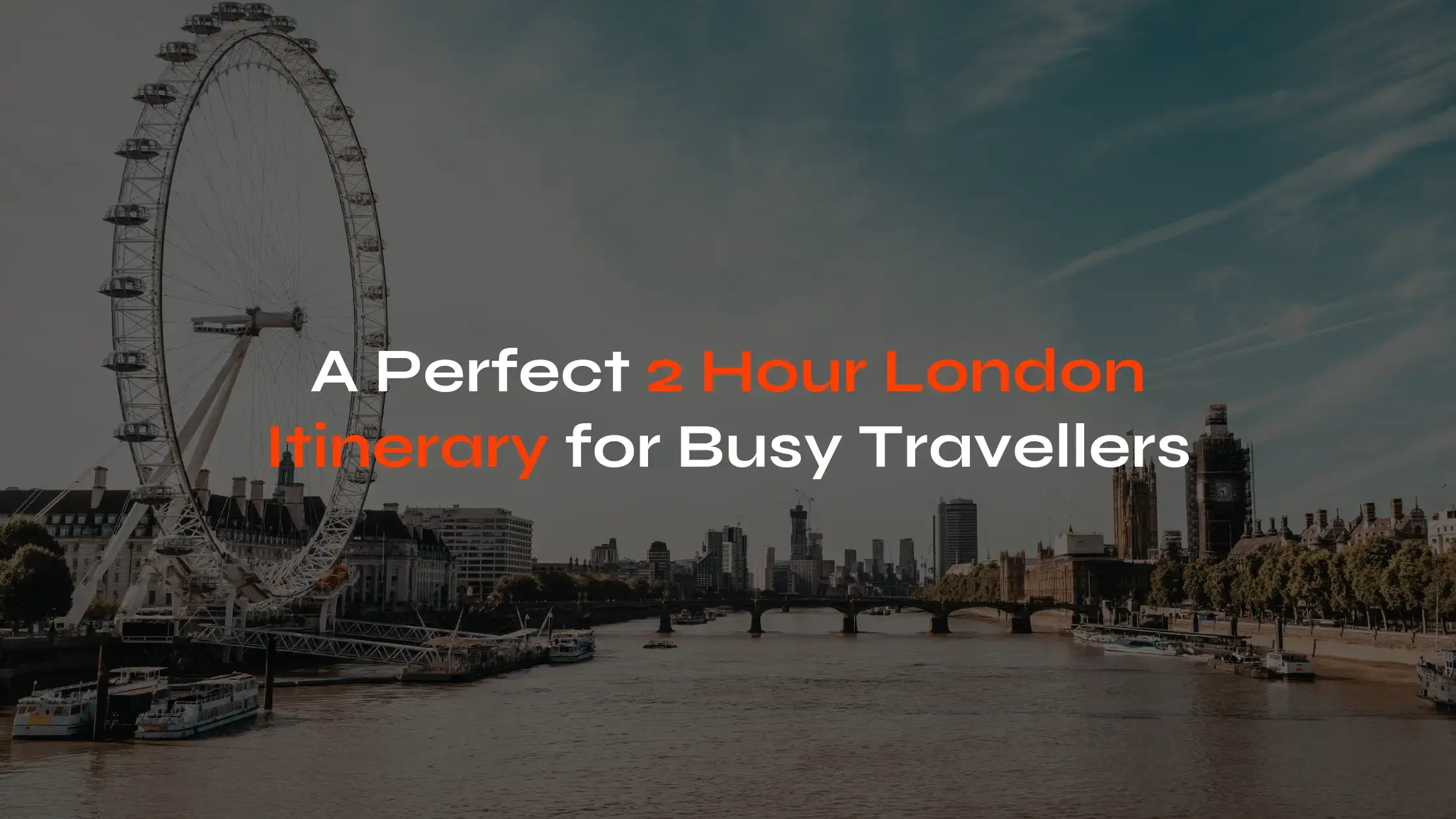 2 Hour London Itinerary for Busy Travellers