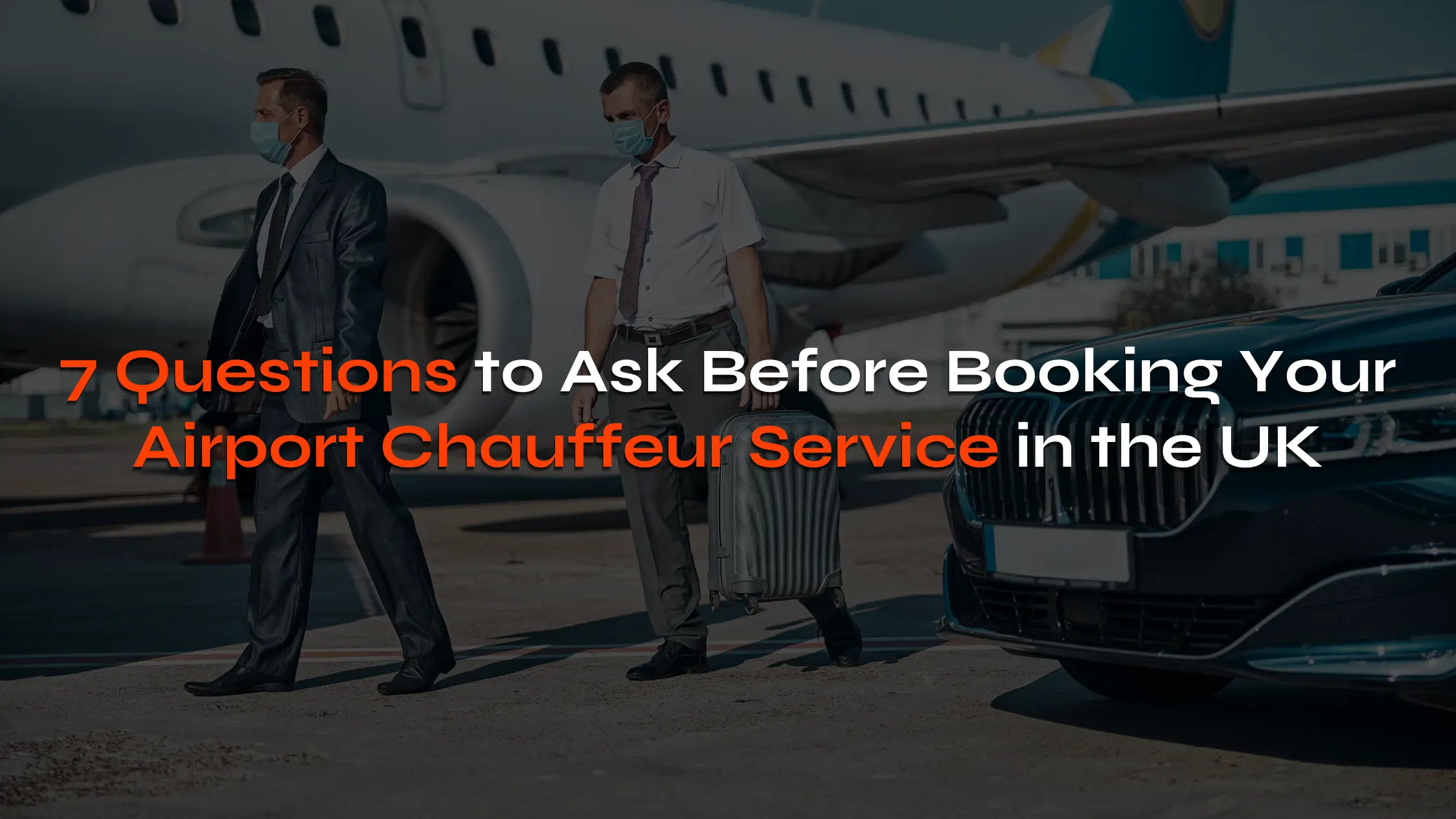 7 Questions to Ask Before Book Airport Chauffeur service