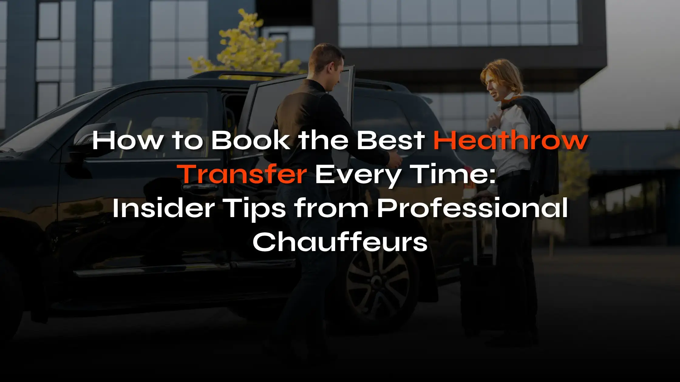 Book the Best Heathrow Transfer with London Travel Link