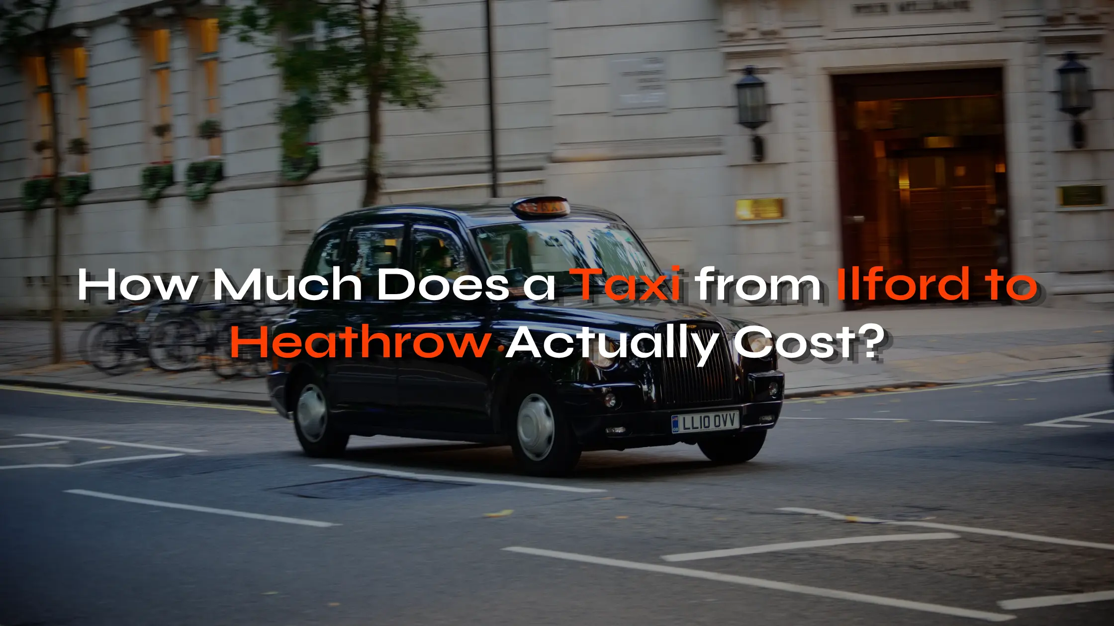 Taxi from Ilford to Heathrow Cost - Blog featured image for London Travel Link